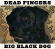 Dead Fingers - Big Black Dog Dead Fingers - Big Black Dog