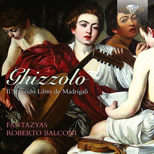 Ghizzolo - Il Secondo Libro De Madrigali
