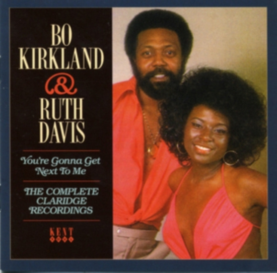 Kirkland Bo And Ruth Davis - You're Gonna Get Next To Me: The Co