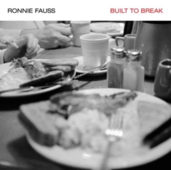 Fauss Ronnie - Built To Break