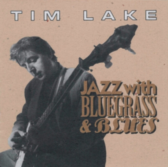 Lake Tim - Jazz With Bluegrass & Blues