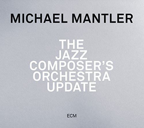 Michael Mantler - The Jazz Composer's Orchestra Updat