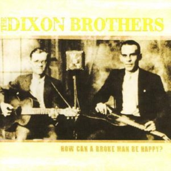 Dixon Brothers - How Can A Broke Man Be Happy