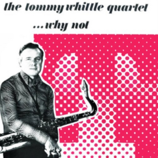 Whittle Tommy Quartet - Why Not