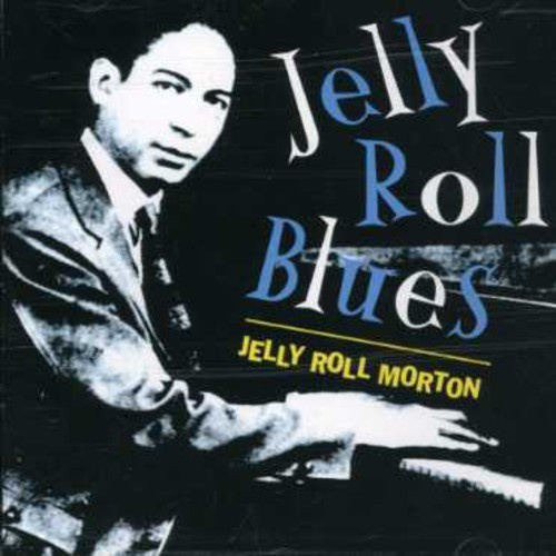 Morton Jelly Roll - Jelly Roll Blues