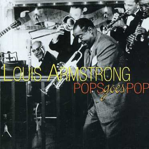 Armstrong Louis - Pop Goes Pop