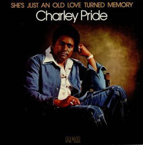 Pride Charley - She's Just An Old Love Turned Memor