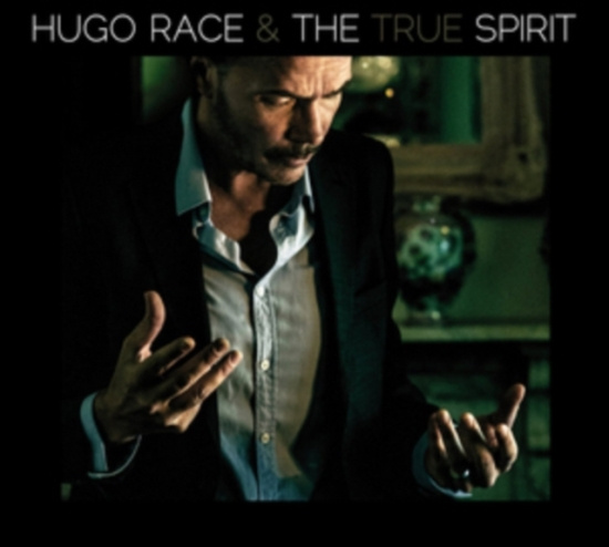 Hugo Race And The True Spirit - Spirit