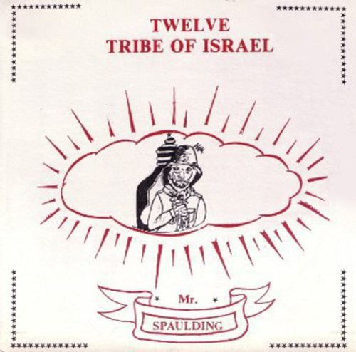 Mr Spaulding - Twelve Tribe Of Israel: Anthology