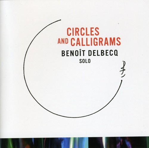 Delbecq Benoit - Circles And Calligrams