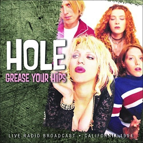 Hole - Grease Your Hips (1994 Fm Broadcast