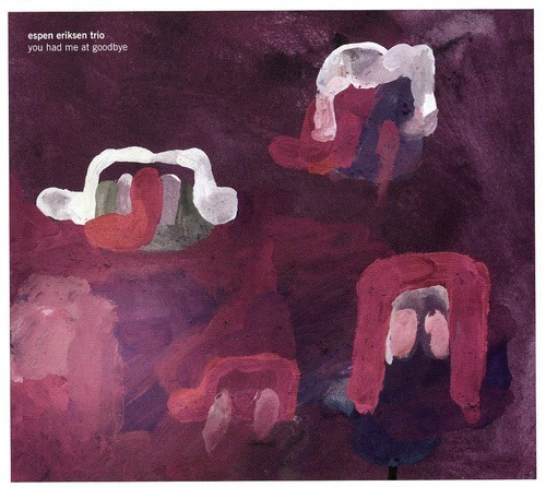 Eriksen Espen And Trio - You Had Me At Goodbye