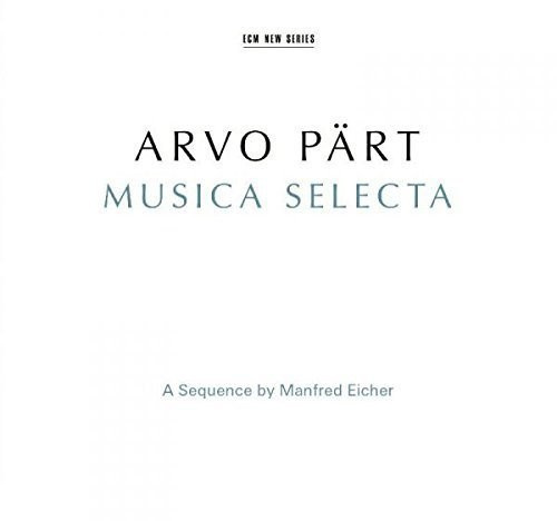 Arvo Pärt - Musica Selecta