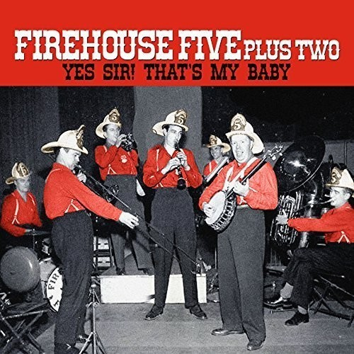 Firehouse Five Plus Two - Yes Sir! That's My Baby