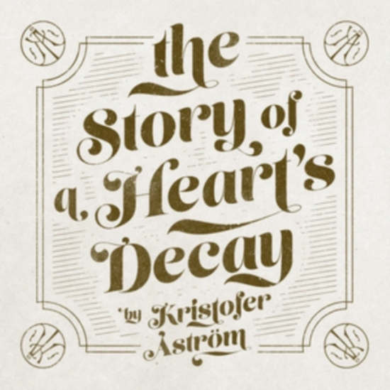Kristofer Åström - The Story Of A Heart Decay
