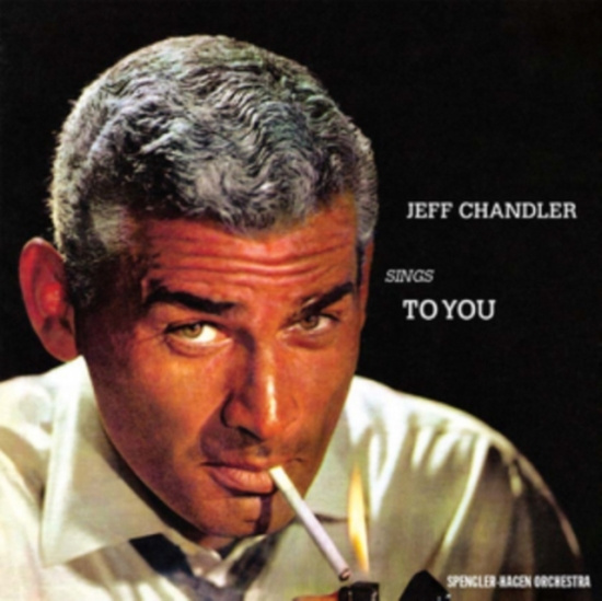 Jeff Chandler - Sings To You
