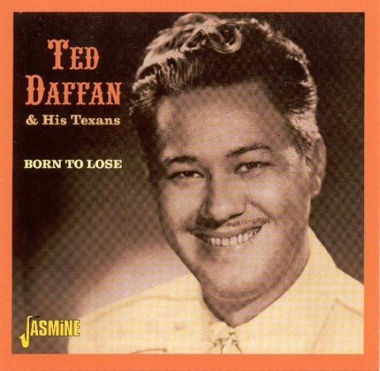 Ted & His Texans Daffan - Born To Lose