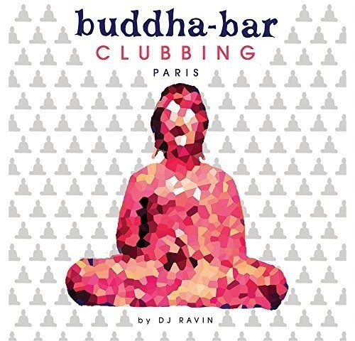 Various Artists - Buddha Bar Clubbing - Paris
