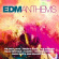 Various Artists - Edm Anthems Various Artists - Edm Anthems