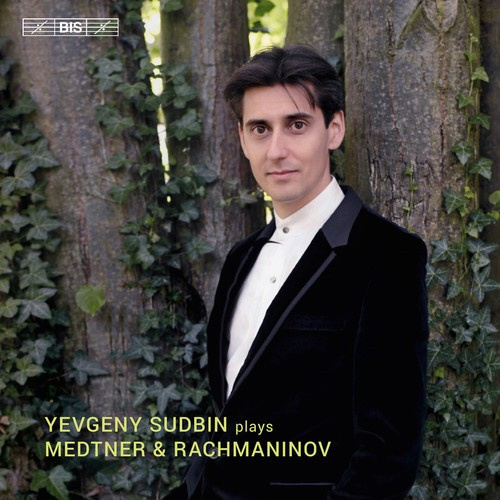 Medtner / Rachmaninov - Yevgeny Sudbin Plays Medtner & Rach