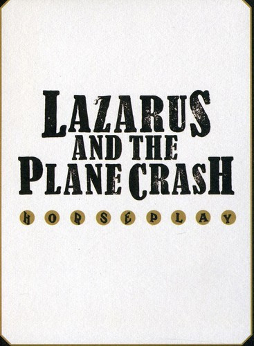 Lazarus And The Plane Crash - Horseplay