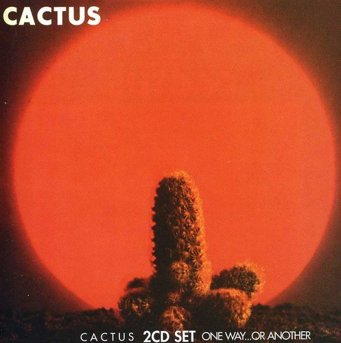 Cactus - Cactus/One Way... Or Another
