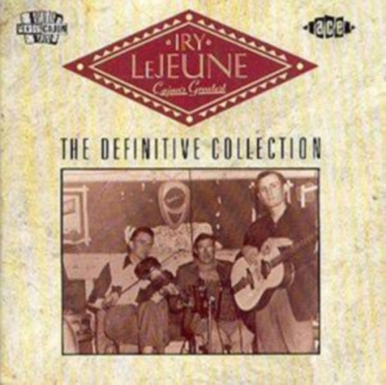 Lejeune Iry - Cajun's Greatest The Definitive Co