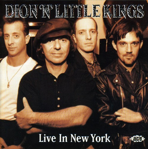 Dion 'N' Little Kings - Live In New York