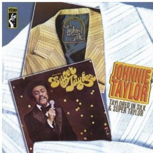 Taylor Johnnie - Taylored In Silk/Super Taylor