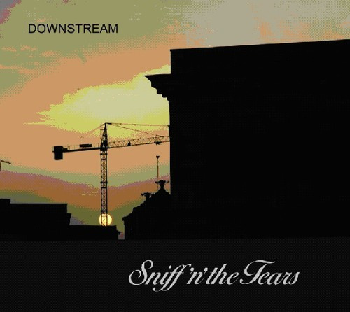 Sniff 'N' The Tears - Downstream