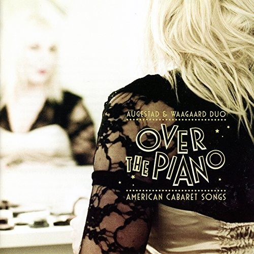 Augestad Tora/Ivar Anton Waagaard - Over The Piano - American Cabaret S