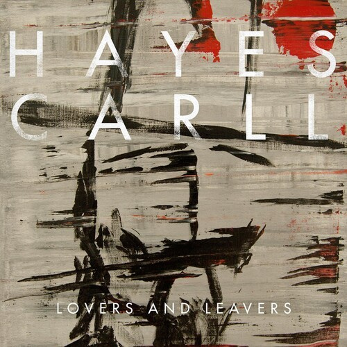 Carll Hayes - Lovers And Leavers