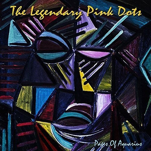 Legendary Pink Dots - Pages Of Aquarius