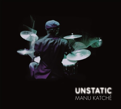Katche Manu - Unstatic