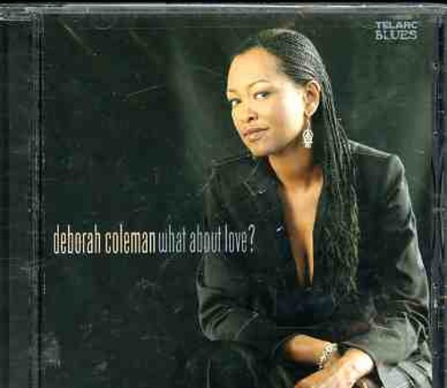 Coleman Deborah - What About Love?