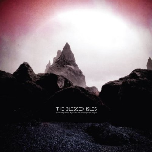 Blessed Isles - Straining Hard Against The Strength