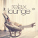 Relax Lounge - Various Relax Lounge - Various