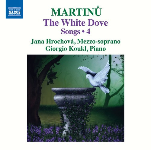 Martinu Bohuslav - The White Dove - Songs, Vol. 4