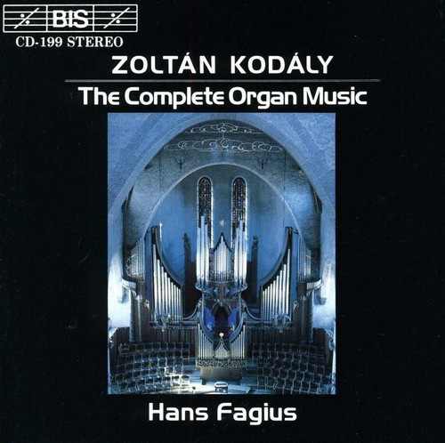 Kodaly Zoltan - Complete Organ Music