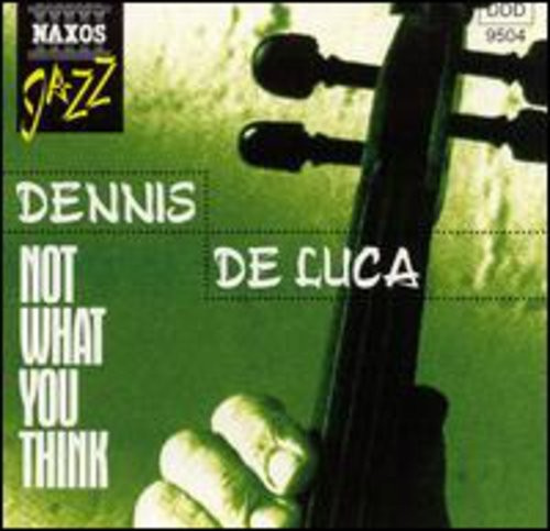 De Luca Dennis - Not What You Think