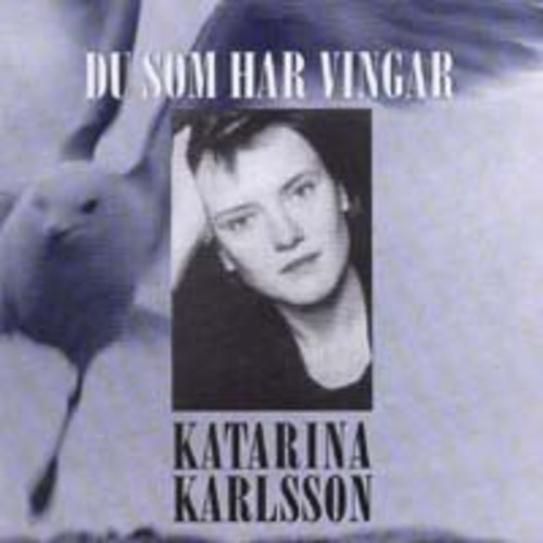 Karlsson Katarina - Those Who Have Wings