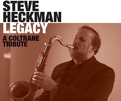 Heckman Steve - Legacy: A Coltrane Tribute