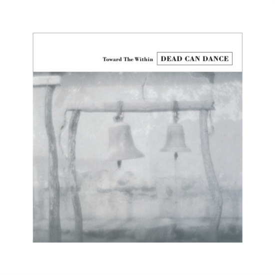 Dead Can Dance - Toward The Within