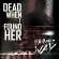 Dead When I Found Her - Harm's Way Dead When I Found Her - Harm's Way
