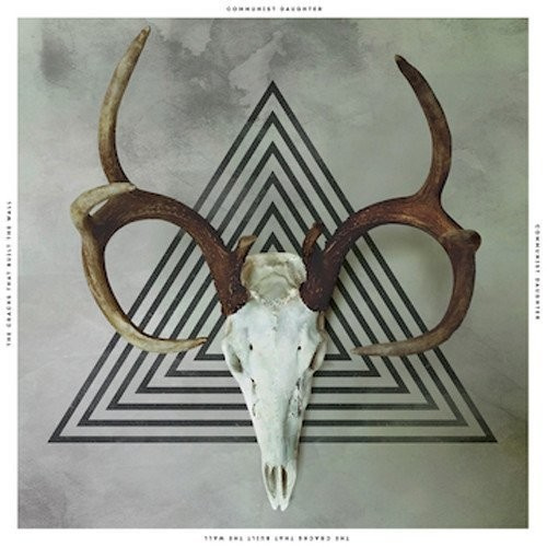 Communist Daughter - Cracks That Built The Wall