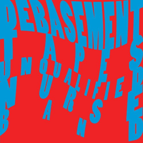 Unqualified Nurse Band - Debasement Tapes