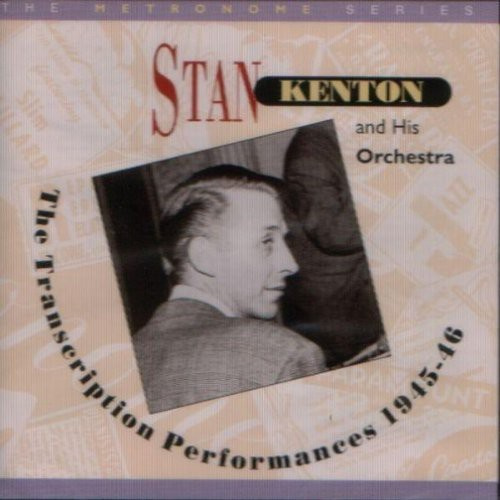 Stan Kenton - Transcriptions 1945-46