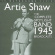 Artie Shaw - Complete Spotlight Band 1945 Broadc Artie Shaw - Complete Spotlight Band 1945 Broadc