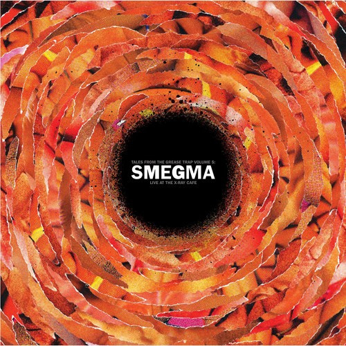 Smegma - Live At The X-Ray Café