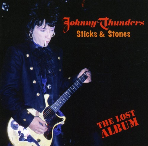 Thunders Johnny - Sticks & Stones - The Lost Album